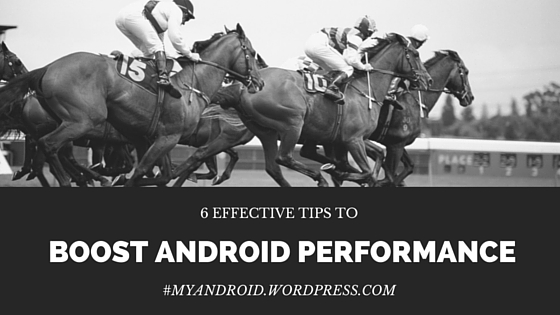 Effective Tips to Boost Android Performance