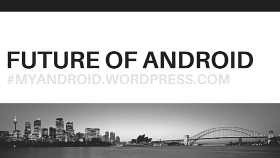 Future of Android